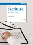 TALLER DE ESCRITURA : DE LA LETRA AL TEXTO di VV.AA. 