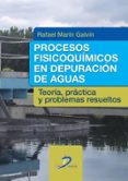 PROCESOS FISICOQUIMICOS DE DEPURACION DE AGUAS de MARIN GALVIN, RAFAEL 
