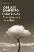 CUARTETO PARA UN SOLISTA de SAMPEDRO, JOSE LUIS  LUCAS, OLGA 