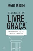 Teologia Da Livre Graça (ebook)