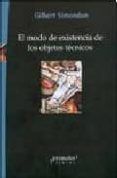 EL MODO DE EXISTENCIA DE LOS OBJETOS TECNICOS de SIMONDON, GILBERT 