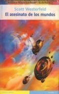 EL ASESINATO DE LOS MUNDOS di WESTERFELD, SCOTT 