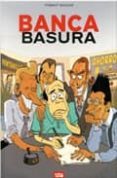 BANCA BASURA di SOULCIE, THIBAUT 