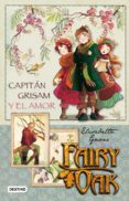 FAIRY OAK: CAPITAN GRISAM Y EL AMOR de GNONE, ELISABETTA 