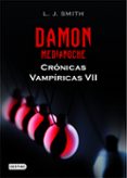 CRONICAS VAMPIRICAS 7: DAMON. MEDIANOCHE de SMITH, L.J. 