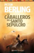 LOS CABALLEROS DEL SANTO SEPULCRO de BERLING, PETER 