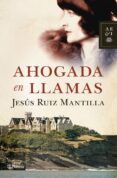 AHOGADA EN LLAMAS de RUIZ MANTILLA, JESUS   RUIZ MANTILLA, JESUS 