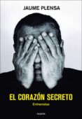 EL CORAZON SECRETO: ENTREVISTAS de PLENSA, JAUME 