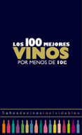 LOS 100 MEJORES VINOS POR MENOS DE 10 EUROS 2018 de ESTRADA, ALICIA 