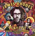 PLAYLIST: REBELDES Y REVOLUCIONARIOS DE LA MSICA de RHODES, JAMES 