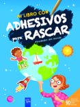 MI LIBRO CON ADHESIVOS PARA RASCAR: ALREDEDOR DEL MUNDO de YOYO 