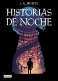 HISTORIAS DE NOCHE de WHITE, J.A. 