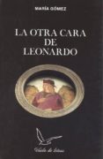 LA OTRA CARA DE LEONARDO de GOMEZ, MARIA 
