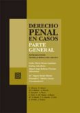 DERECHO PENAL EN CASOS. PARTE GENERAL. INTRODUCCIN TEORA JURDICA DEL DELITO di ROMEO CASABONA, CARLOS MARIA 