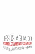COMPLETAMENTE SIENDO de AGUADO, JESUS 