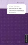 AUTONOMIA DEL ARTE Y AUTONOMIA ESTETICA di BURELLO, MARCELO 