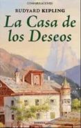 LA CASA DE LOS DESEOS di KIPLING, RUDYARD 