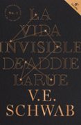 LA VIDA INVISIBLE DE ADDIE LARUE di SCHWAB, V. E. 