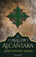 EL CABALLERO DE ALCNTARA de SANCHEZ ADALID, JESUS 
