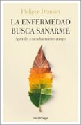 LA ENFERMEDAD BUSCA SANARME di DRANSART, PHILIPPE 