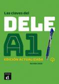 LAS CLAVES DEL DELE A1 - ED. ACTUALIZADA LIBRO + CD di VV.AA. 