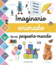 IMAGINARIO ANIMADO DE MI PEQUEO MUNDO di VV.AA. 