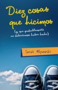 DIEZ COSAS QUE HICIMOS di MLYNOWSKI, SARAH   MLYNOWSKI, SARAH 