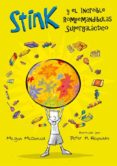 STINK Y EL INCREIBLE ROMPEMANDIBULAS SUPERGALACTICO de MCDONALD, MEGAN  REYNOLDS, PETER H. 