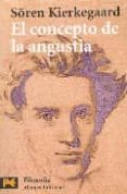EL CONCEPTO DE LA ANGUSTIA de KIERKEGAARD, SOREN 