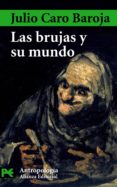 LAS BRUJAS Y SU MUNDO de CARO BAROJA, JULIO 