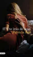 Y TE IRS DE AQU di KAL, PATRICIA 