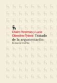 TRATADO DE LA ARGUMENTACION: LA NUEVA RETORICA de PERELMAN, CHAIM  OLBRECHTS TYTECA, LUCIE 
