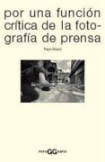 POR UNA FUNCION CRITICA DE LA FOTOGRAFIA DE PRENSA di BAEZA, PEPE 