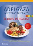 ADELGAZA MIENTRAS DUERMES: EL LIBRO DE RECETAS de PAPE , DR. DETLEF  SCHWARZ, RUDOLF 