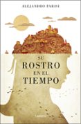 SU ROSTRO EN EL TIEMPO de PARISI, ALEJANDRO 