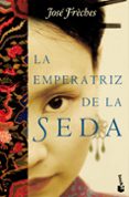 LA EMPERATRIZ DE LA SEDA de FRECHES, JOSE 