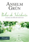 PERLAS DE SABIDURIA: LOS TEXTOS MAS BELLOS DE ANSELM GRUN di GRN, ANSELM 