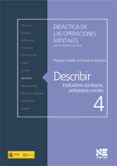 DIDACTICA DE LAS OPERACIONES MENTALES: DESCRIBIR IMPLICACIONES PS ICOLOGICAS, PEDAGOGICAS Y SOCIALES 4 di VV.AA. 