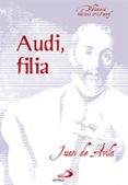 AUDI, FILIA de JUAN DE AVILA, SANTO 