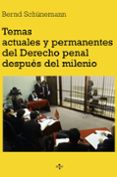 TEMAS ACTUALES Y PERMANENTES DEL DERECHO PENAL DESPUES DEL MILENI O de SCHNEMANN, BERND 