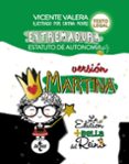 ESTATUTO DE AUTONOMA DE EXTREMADURA. VERSIN MARTINA de VALERA, VICENTE 
