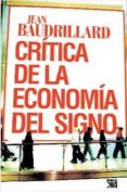 CRITICA DE LA ECONOMIA POLITICA DEL SIGNO di BAUDRILLARD, J. 