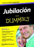 JUBILACION PARA DUMMIES de CARRASCAL, JOSE MARIA 