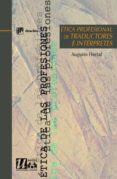 ETICA PROFESIONAL DE TRADUCTORES E INTERPRETES de HORTAL, AUGUSTO 