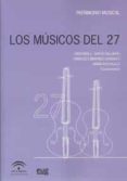 LOS MUSICOS DEL 27: PATRIMONIO MUSICAL di GARCIA GALLARDO, L CRISTOBAL 