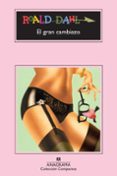 EL GRAN CAMBIAZO (6 ED.) de DAHL, ROALD 
