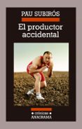 EL PRODUCTOR ACCIDENTAL de SUBIROS, PAU 