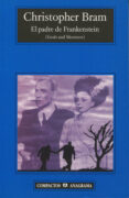 EL PADRE DE FRANKENSTEIN (GODS AND MONSTERS) di BRAM, CHRISTOPHER 