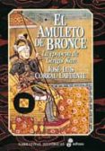 EL AMULETO DE BRONCE de CORRAL LAFUENTE, JOSE LUIS 