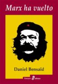 MARX HA VUELTO de BENSAID, DANIEL 